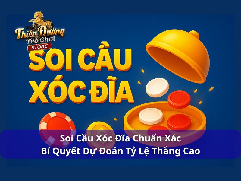 Soi Cầu Xóc Đĩa Chuẩn Xác - Bí Quyết Dự Đoán Tỷ Lệ Thắng Cao